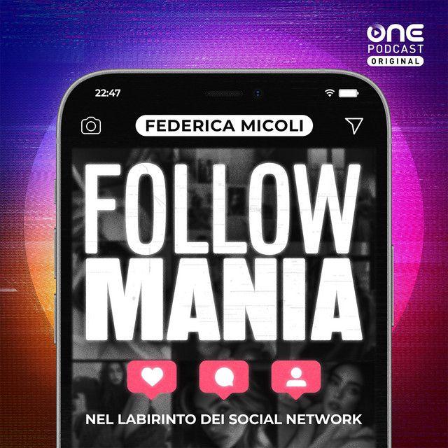 Followmania: il podcast che ti guida nel labirinto dei social network